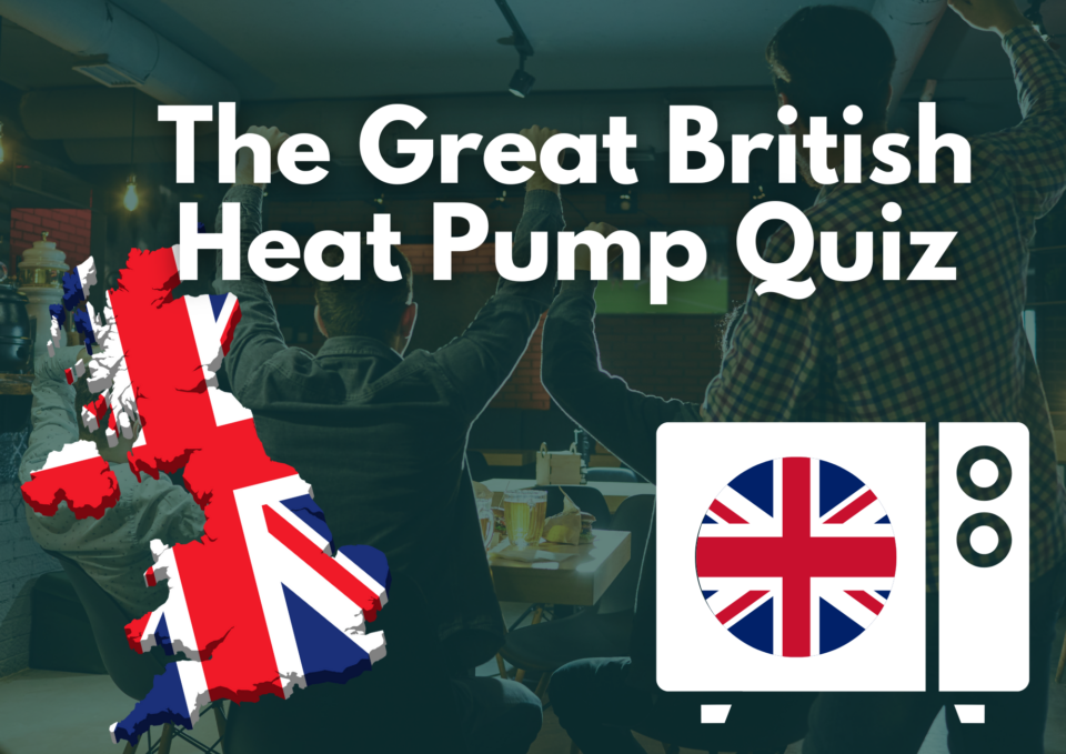 The Great British Heat Pump Quiz